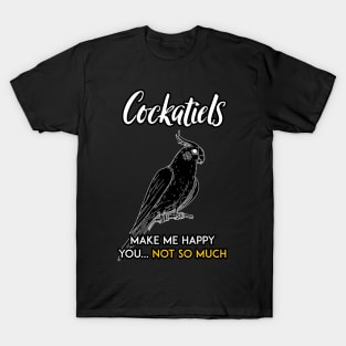 Cockatiel make me happy T-Shirt